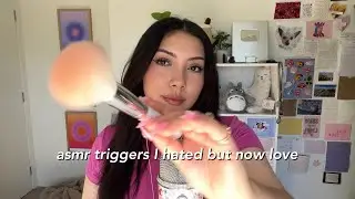 ASMR triggers i used to HATE… but now I LOVE them