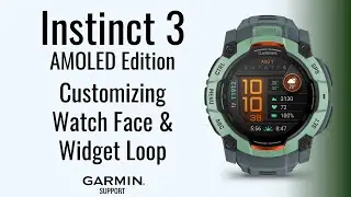 Instinct® 3 AMOLED | Customizing Watch Face & Widget Loop | Garmin Support