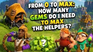 How Many Gems to MAX All Helpers? 💎