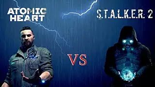 S.T.A.L.K.E.R. 2 против ATOMIC HEART \ STALKER 2 \ ATOMIC HEART \ когда ждать и что из них круче?