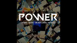 POWER- Kymme - Mc Tevez - Mc Farrá - Deejay lucca