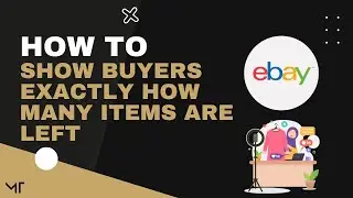 How to Show Buyers Exactly How Many Items are Left | Sell on eBay
