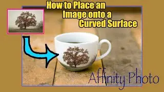 How to Place an Image onto a Curved Surface (Affinity Photo Tutorial)