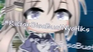 #RiiGakBisaBuatNyaHiks ...