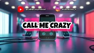 Call Me Crazy #5: Call & Ask Me ANY One Question