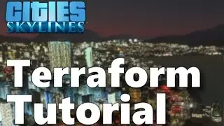 Cities:Skylines - Terraform Mod Tutorial