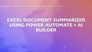 Excel Document Summarizer using Power automate + GPT Actions