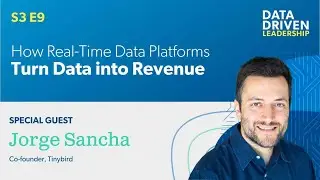 How Real-Time Data Platforms Turn Data into Revenue with Jorge Sancha