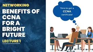Lecture 1 Discover the Networking Benefits of CCNA for a Bright Future - New Batch Starts May 2023!