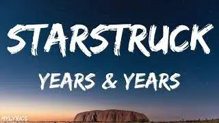 Years & Years - Starstruck (Lyrics)