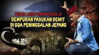 PUSAKA ANEH PENUNGGU GOA..!!! GEMPURAN PASUKAN DEMIT..!!! DI GOA PENINGGALAN JEPANG