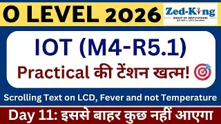 O Level M4-R5.1 Practical Questions Jan 2026 | Day 11: LCD & Temp Sensor Tutorial 🔥