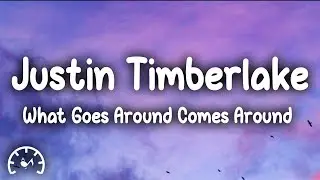 Justin Timberlake​ - What Goes Around...Comes Around (Lyrics)