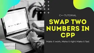 swap two numbers in cpp (c++ tutorial) | code with lakshit