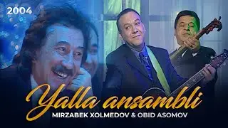 Mirzabek Xolmedov & Obid Asomov - Qiziqchilarning Yalla ansambli (2004)