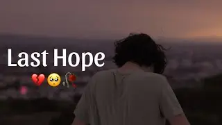 Last Hope 😞💔 | Best Shayari 2024 | New Whatsapp Status | Ak channel |