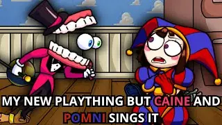 My New Plaything But Caine And Pomni Sings It 🖤🖤🎶🎶