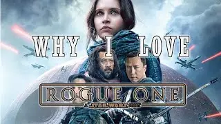 Why Rogue One Is THE BEST Disney Star Wars Film