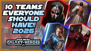 10 Teams Everyone Needs in Star Wars Galaxy of Heroes for 2026!!