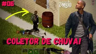 Project Zomboid -EP06- COLETORES DE CHUVA!