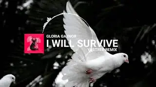 Gloria Gaynor - I Will Survive. (Yastreb Remix)