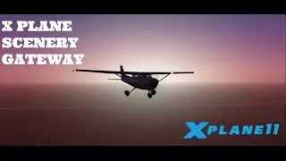 X Plane EP 8: Scenery Gateway