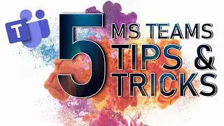 5 New Tips and Tricks for Microsoft Teams you haven't seen