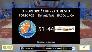 3. PORTOROŽ CUP 2024 , 10. DO 12.MAJ :   TEKMA ZA 1. MESTO: RADOVLJICA - PORTOROŽ