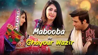 Pashto New Songs | Mabooba | Ghayour Wazir | Mabooba Music Official Video | 2024