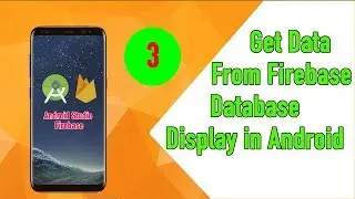 Android Firebase Tutorial: 3 - Android Retrieve Data From Firebase