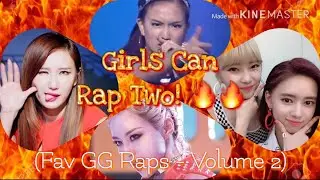 Girls Can Rap Two! 🔥 (Fav K-Pop GG Raps - Volume 2)