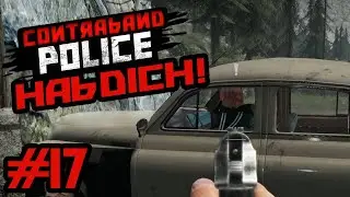 Man kann es ja mal probieren 🎮 Contraband Police [17] 🎮 Deutsch HD