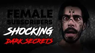 Shocking Secrets of My Female Subscribers ☠️