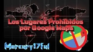 Places Forbidden (censored) by Google Maps
