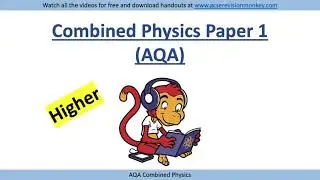 2024 Exam! AQA Combined Higher Physics Paper 1