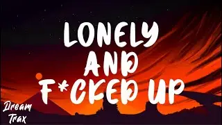 The Kid LAROI - LONELY AND F*CKED UP (Lyrics)
