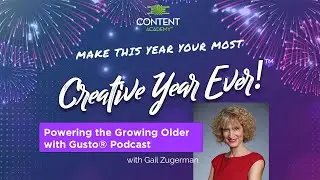 Powering the Growing Older with Gusto® Podcast - Gail Zugerman - CYE21