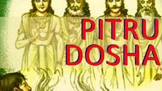 Pitru Dosha: Afflictions Due To Bad Karma Of Forefathers