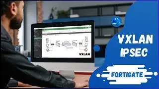 Fortigate - Como configurar VxLAN sobre IPsec