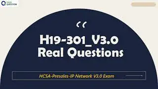 H19-301_V3.0 HCSA-Presales-IP Network V3.0 Exam Questions