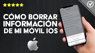 Cómo Borrar Datos e Información Personal en mis Dispositivos iOS, iPhone o iPad
