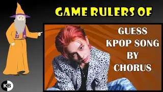 Game Rulers of "Guess KPOP Song by Chorus #2"