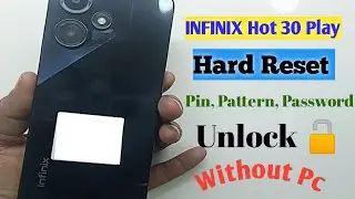 Infinix Hot 30 Play Hard Reset | Infinix (X6835b) Factory Reset Pin,Pattern Unlock Without Pc
