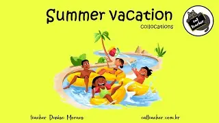 summer vacation/férias de verão (collocations)