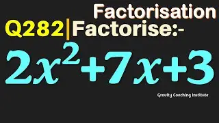 Q282 | Factorise 2x^2+7x+3 | Factorise 2x2+7x+3 | Factorise 2 x square + 7x + 3 | 2 x square + 7x +3