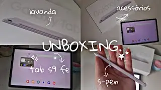 samsung galaxy s9 fe 🪻 | unboxing aesthetic + acessórios 💜