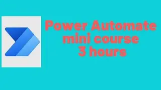 Power Automate 3 hours mini Tutorial