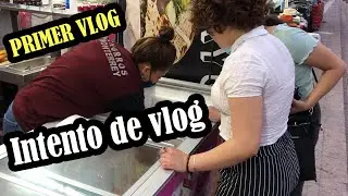 INTENTO DE VLOG / PRIMER VLOG
