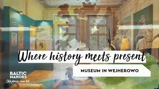 Where history meets present – Museum in Wejherowo (Baltic Manors)