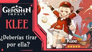 🔥¿DEBERÍAS TIRAR POR KLEE? - Genshin Impact Español